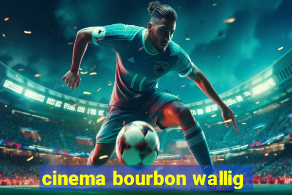 cinema bourbon wallig